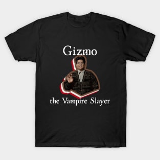 Say Hello to Gizmo, the Vampire Slayer! T-Shirt